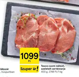 Tesco Tesco csont nélküli szeletelt sertéstarja ajánlat