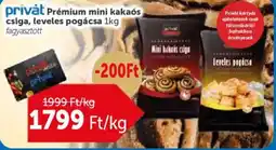 PRIVÁT Privat premium mini kakaos csiga, leveles pogacsas ajánlat