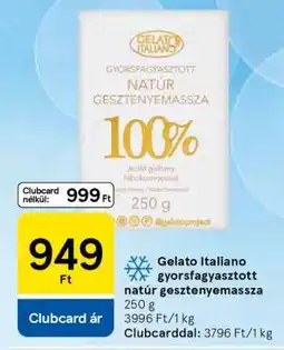 Tesco Gelato Italiano gyorsfagyasztott natúr gesztenyemassza ajánlat