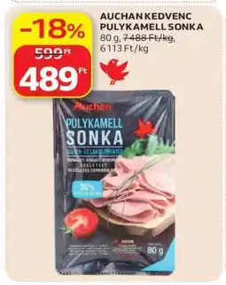 Auchan AUCHAN KEDVENC PULYKAMELL SONKA ajánlat
