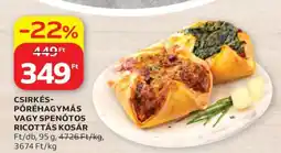 Auchan CSIRKÉS-PÓRÉHAGYMÁS VAGY SPENÓTOS RICOTTÁS KOSÁR ajánlat