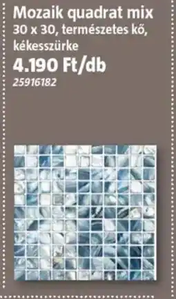Bauhaus Mozaik quadrat mix ajánlat