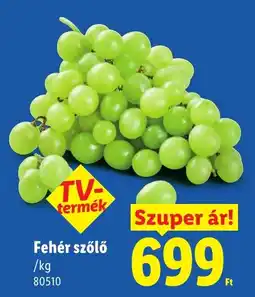 Lidl Fehér szőlő ajánlat