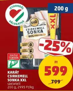 PENNY KARÁT CSIRKEMELL SONKA XXL ajánlat
