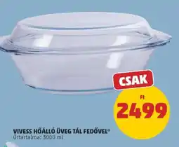 PENNY VIVESS HŐÁLLÓ ÜVEG TÁL FEDŐVEL ajánlat