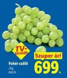 Lidl Fehér szőlő ajánlat