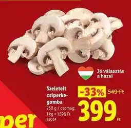 Lidl Szeletelt csiperkegomba ajánlat