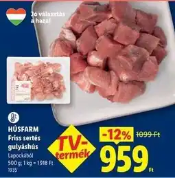 Lidl HÚSFARM Friss sertés gulyáshús ajánlat