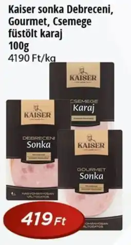 Real Kaiser sonka ajánlat