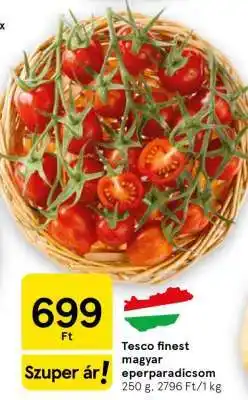 Tesco Tesco finest magyar eperparadicsom ajánlat