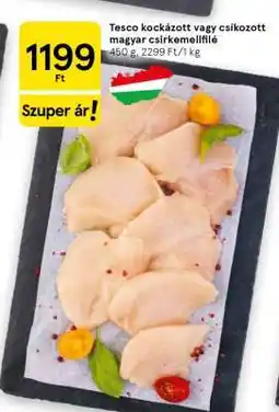 Tesco Tesco kockázott vagy csíkozott magyar csirkemellfilé ajánlat