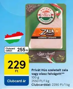 Tesco Privát Hús szeletelt zala vagy olasz felvágott ajánlat