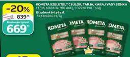 Auchan KOMETA SZELETELT CSÜLÖK, TARJA, KARAJ VAGY SONKA ajánlat