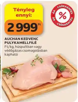 Auchan AUCHAN KEDVENC PULYKAMELLFILÉ ajánlat