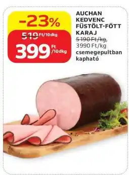 Auchan Auchan Kedvenc Füstölt-Főtt Karaj ajánlat