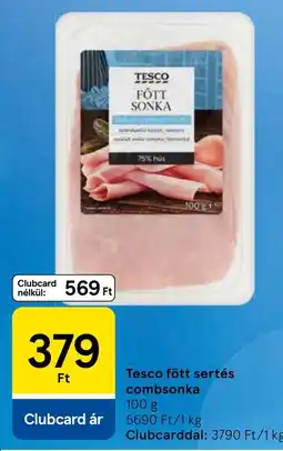 Tesco Tesco főtt sertés combsonka ajánlat