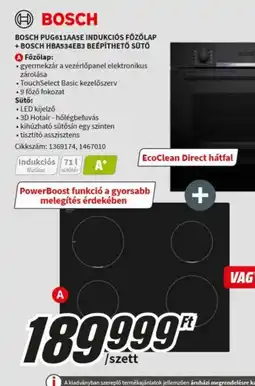 MediaMarkt Bosch PUG611AA5E indukciós főzőlap + Bosch HBA534EB3 beépíthető sütő ajánlat