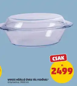PENNY Vivess hőálló üveg tál fedővel ajánlat