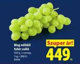 Lidl Mag nélküli fehér szőlő ajánlat