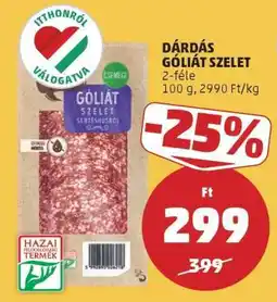 PENNY DÁRDÁS GÓLIÁT SZELET ajánlat