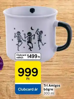 Tesco Tri Amigos bögre ajánlat