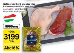 Tesco Goldenfood GMO-mentes friss kacsacomb és bőrös mellfilé ajánlat