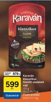 Tesco Karaván klasszikus füstölt szeletelt sajt ajánlat
