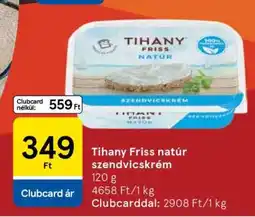 Tesco Tihany Friss natúr szendvicskrém ajánlat