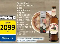 Tesco Tesco finest Prosciutto Cotto pizza , Birra Moretti ajánlat