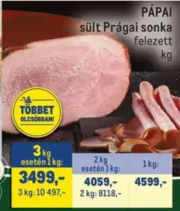 Metro Pápai sült prágai sonka ajánlat