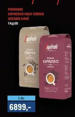 Metro Segafredo PASSIONE ESPRESSO VAGY CREMA ajánlat