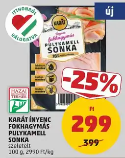PENNY Karát ínyenc fokhagymás pulykamell sonka ajánlat