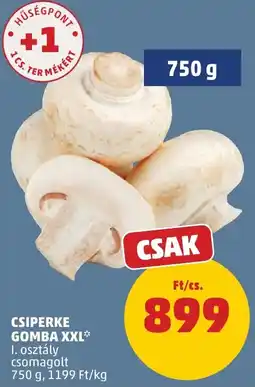 PENNY Csiperke gomba xxl ajánlat