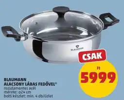 PENNY Blaumann alacsony lábas fedővel ajánlat