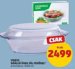 PENNY Vivess hőálló üveg tál fedővel ajánlat