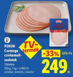 Lidl Pikok csirkemell-szeletek ajánlat