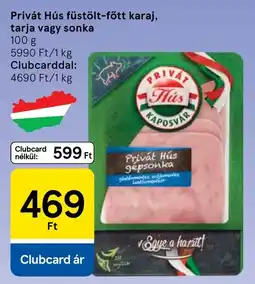Tesco Privát Hús füstölt-főtt karaj, tarja vagy sonka ajánlat