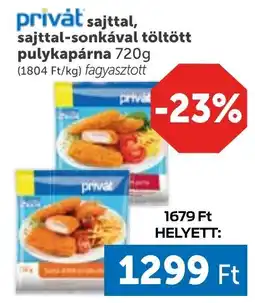 PRIVÁT Privat sajttal-sonkával töltött pulykapárna ajánlat
