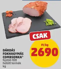 PENNY Dárdás fokhagymás combsonka ajánlat