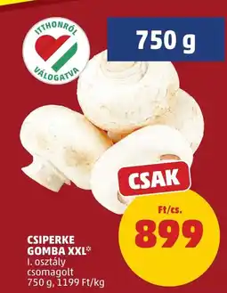 PENNY Csiperke gomba xxl ajánlat