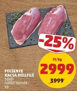 PENNY Pecsenye kacsa mellfilé ajánlat