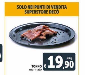 Deco Superstore Tonno marinato offerta