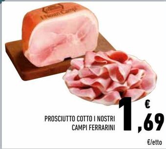 Conad Superstore Prosciutto cotto i nostri campi ferrarini offerta