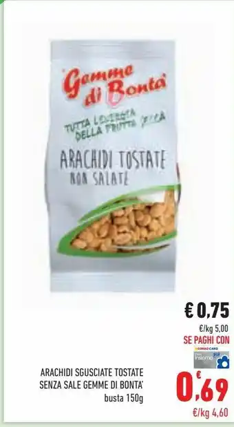 Conad Arachidi sgusciate tostate senza sale gemme di bontà busta 150 g offerta