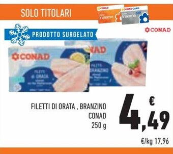 Conad Conad Filetti di orata, branzino 250 g offerta