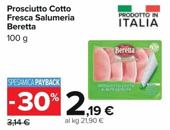 Carrefour Beretta Prosciutto cotto Fresca Salumeria 100 g offerta