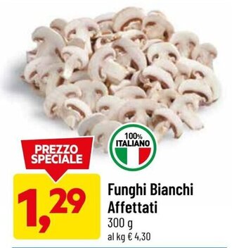 DPiù Funghi bianchi affettati 300 g offerta