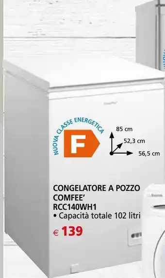 Il Gigante Congelatore a pozzo comfee rcc140wh1 offerta