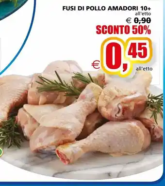 Il Gigante Fusi di pollo amadori 10+ l'etto offerta