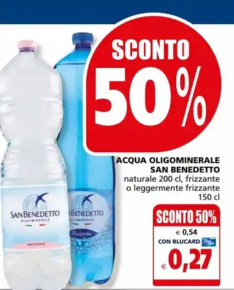 Il Gigante Acqua oligominerale san benedetto naturale 200cl, frizzante o leggermente frizzante 150 cl offerta